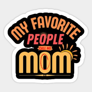 My Favorite People Call Me Mom Funny Mothers Day. Sticker